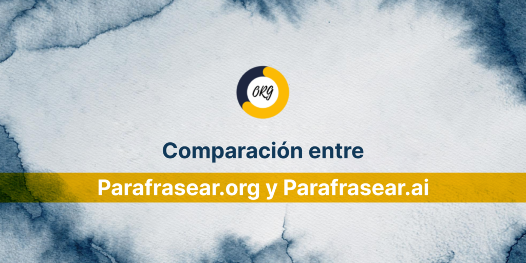 Comparación entre Parafrasear.org y Parafrasear.ai